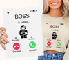 Boss is calling - Luxury DTF